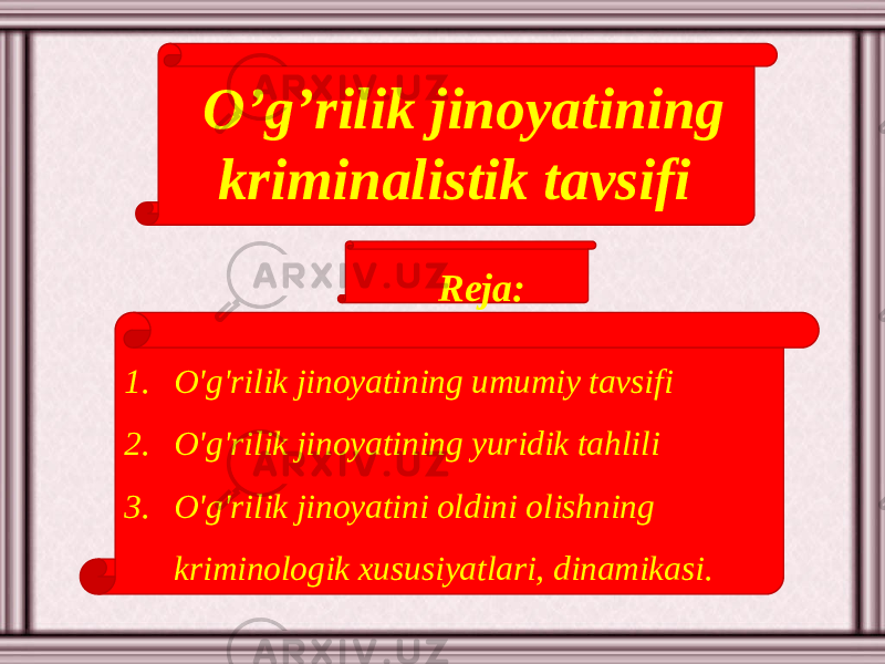 O’g’rilik jinoyatining kriminalistik tavsifi Reja: 1. O&#39;g&#39;rilik jinoyatining umumiy tavsifi 2. O&#39;g&#39;rilik jinoyatining yuridik tahlili 3. O&#39;g&#39;rilik jinoyatini oldini olishning kriminologik xususiyatlari, dinamikasi. 