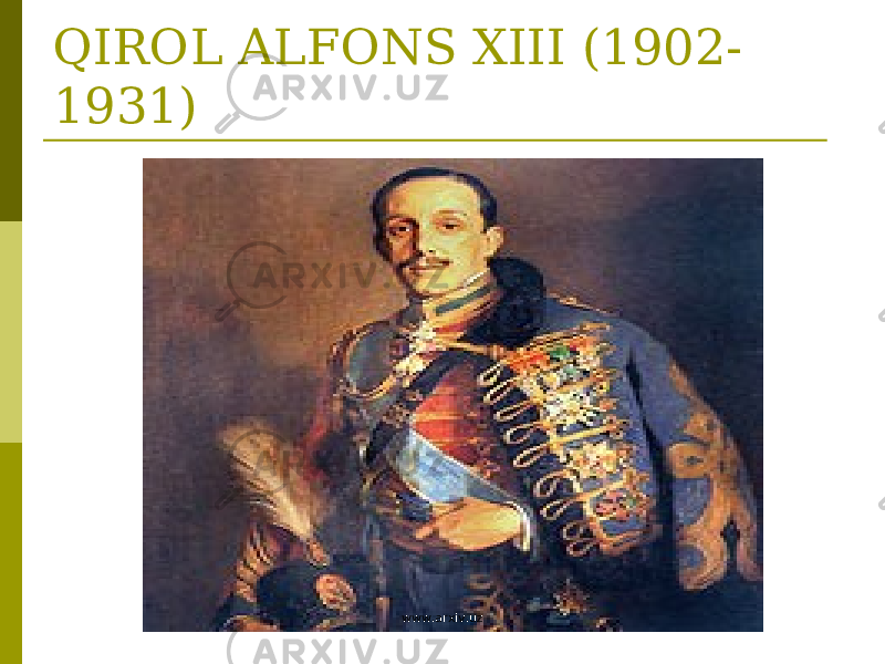 QIROL ALFONS XIII (1902- 1931) www.arxiv.uz 
