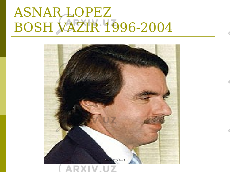 ASNAR LOPEZ BOSH VAZIR 1996-2004 www.arxiv.uz 