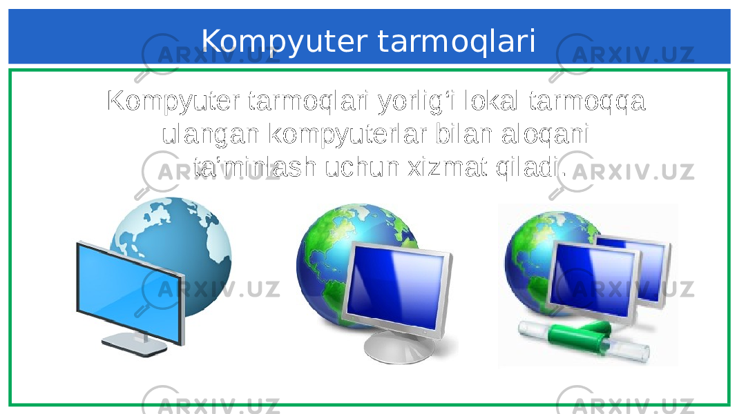 Kompyuter tarmoqlari Kompyuter tarmoqlari yorlig‘i lokal tarmoqqa ulangan kompyuterlar bilan aloqani ta’minlash uchun xizmat qiladi. 