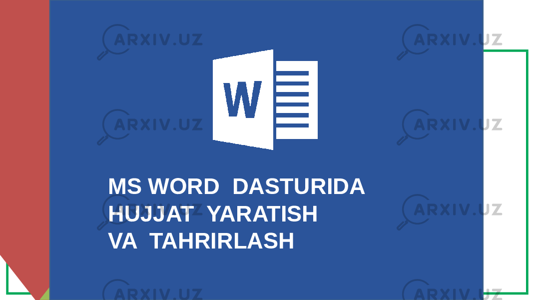 MS WORD DASTURIDA HUJJAT YARATISH VA TAHRIRLASH 