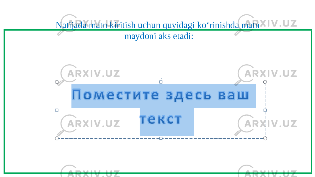 Natijada matn kiritish uchun quyidagi ko‘rinishda matn maydoni aks etadi: 