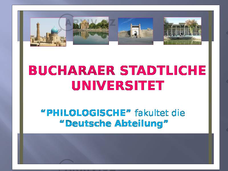 BUCHARAER STADTLICHE UNIVERSITET “ PHILOLOGISCHE” fakultet die “Deutsche Abteilung” 