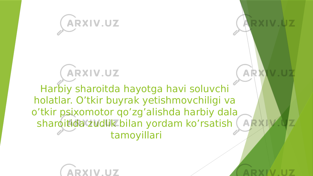 Harbiy sharoitda hayotga havi soluvchi holatlar. O’tkir buyrak yetishmovchiligi va o’tkir psixomotor qo’zg’alishda harbiy dala sharoitida zudlik bilan yordam ko’rsatish tamoyillari 