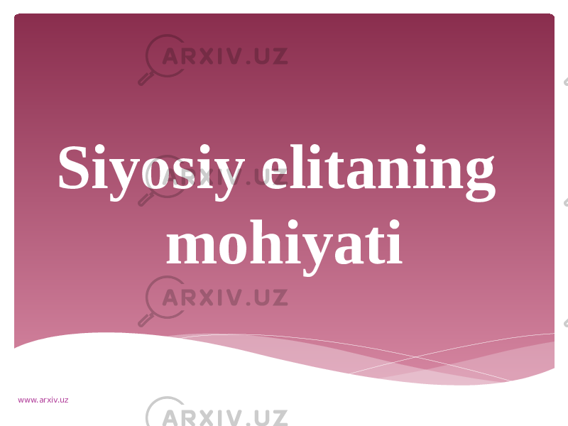 Siyosiy elitaning mohiyati www.arxiv.uz 