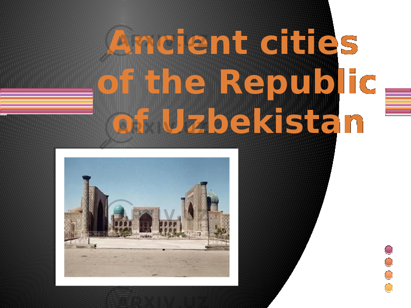 Ancient cities of the Republic of Uzbekistan 