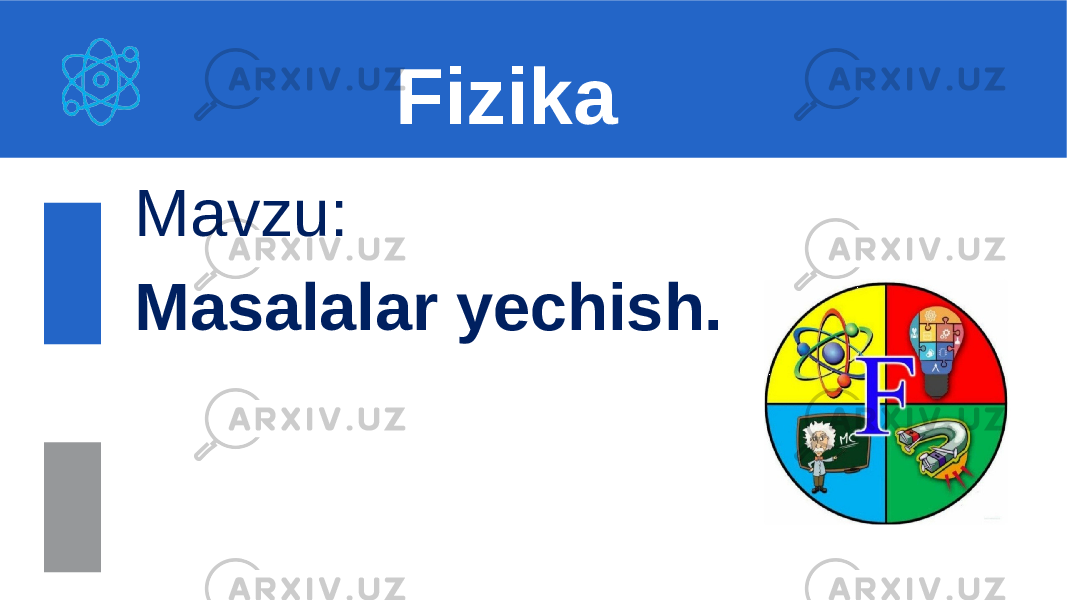 Mavzu: Masalalar yechish. Fizika 