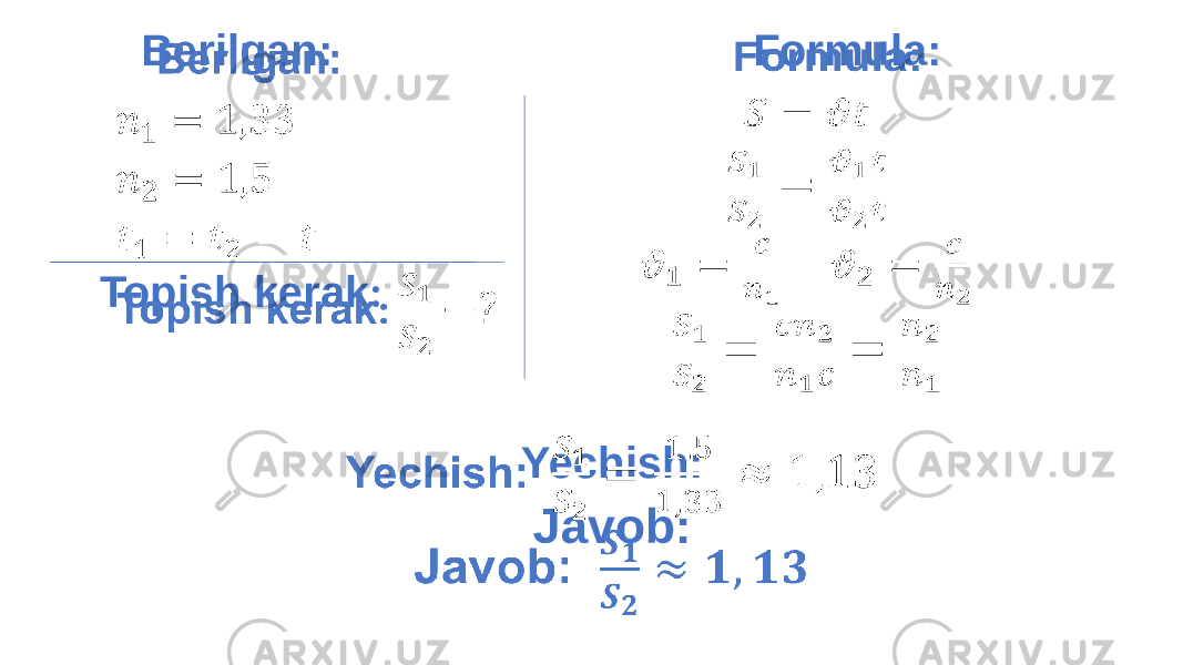  Formula: Yechish: Javob: Berilgan: Topish kerak : 