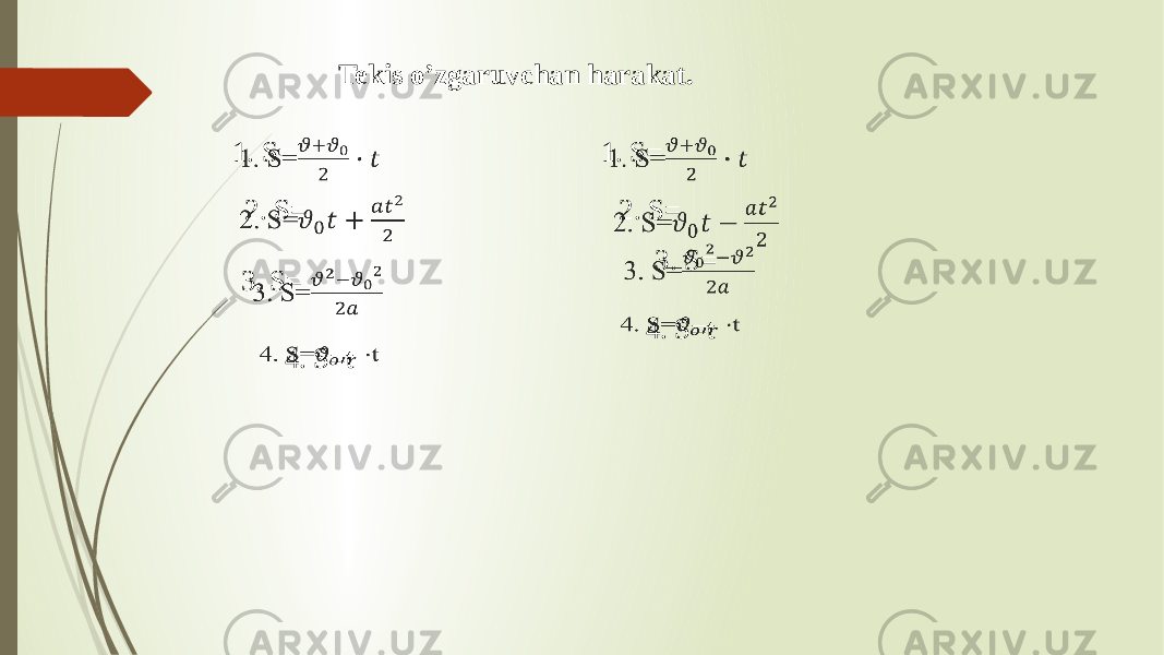 1. S=  2. S=  3. S=   4. S=t  Tekis o’zgaruvchan harakat. 3. S=  2. S= 1. S=  4. S=t  