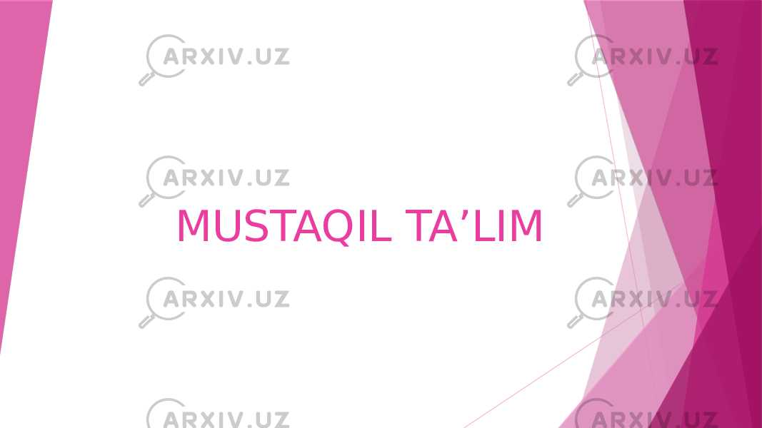 MUSTAQIL TA’LIM 
