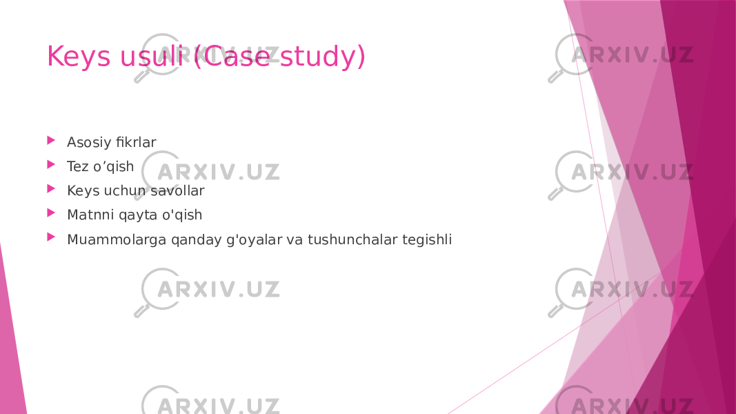 Keys usuli (Case study)  Asosiy fikrlar  Tez o’qish  Keys uchun savollar  Matnni qayta o&#39;qish  Muammolarga qanday g&#39;oyalar va tushunchalar tegishli 