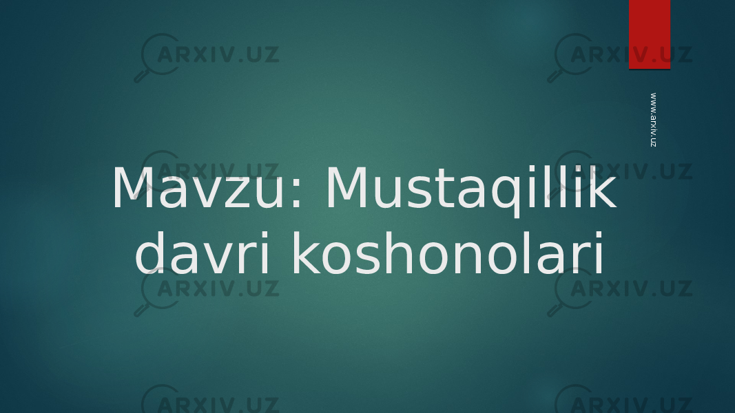 Mavzu: Mustaqillik davri koshonolariwww.arxiv.uz 