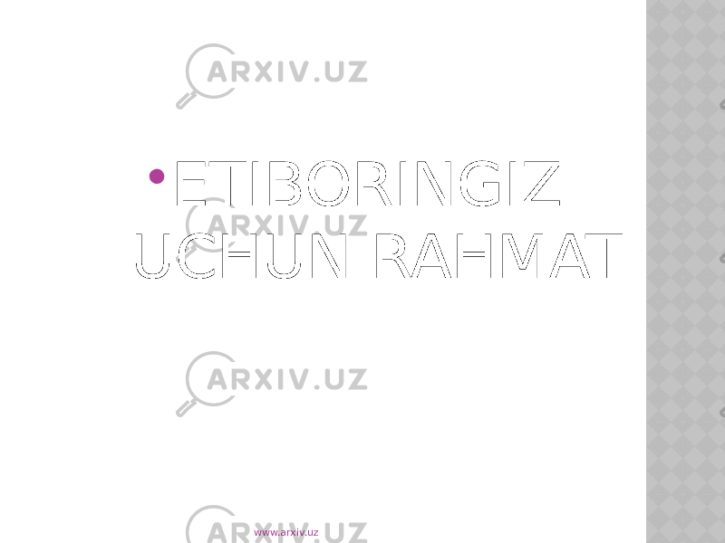  ETIBORINGIZ UCHUN RAHMAT www.arxiv.uz 