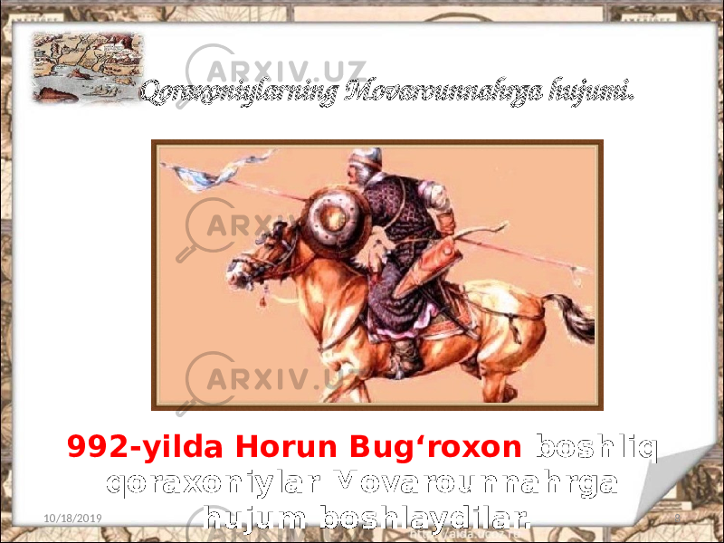 Qoraxoniylarning Movarounnahrga hujumi. 10/18/2019 8992-yilda Horun Bug‘roxon boshliq qoraxoniylar Movarounnahrga hujum boshlaydilar. 