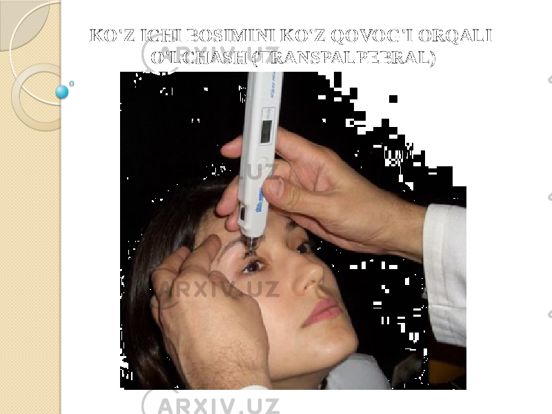 KO&#39;Z ICHI BOSIMINI KO&#39;Z QOVOG&#39;I ORQALI O&#39;LCHASH (TRANSPALPEBRAL) 