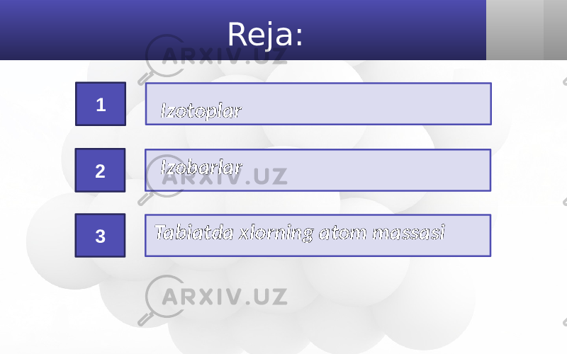 Reja: 2 3 Izotoplar1 Izobarlar Tabiatda xlorning atom massasi 