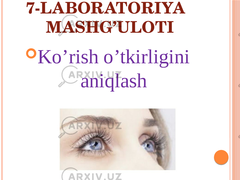 7-LABORATORIYA MASHG’ULOTI  Ko’rish o’tkirligini aniqlash 