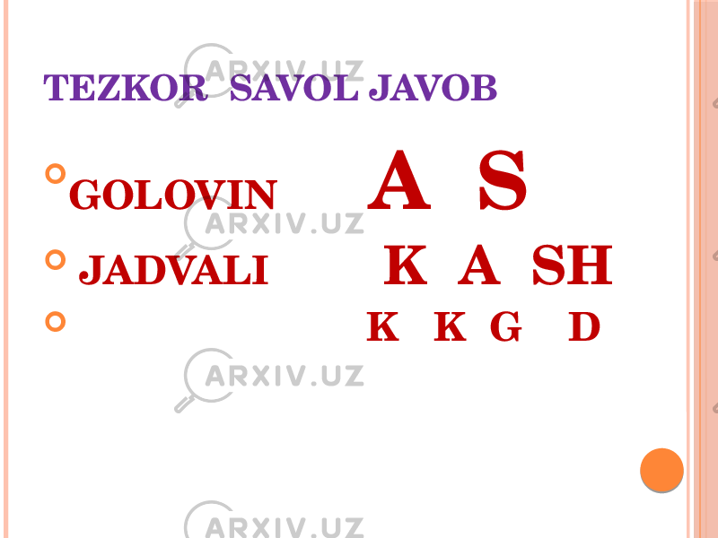 TEZKOR SAVOL JAVOB  GOLOVIN A S  JADVALI K A SH  K K G D 