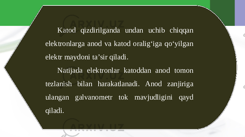 Katod qizdirilganda undan uchib chiqqan elektronlarga anod va katod oralig‘iga qo‘yilgan elektr maydoni ta’sir qiladi. Natijada elektronlar katoddan anod tomon tezlanish bilan harakatlanadi. Anod zanjiriga ulangan galvanometr tok mavjudligini qayd qiladi. 