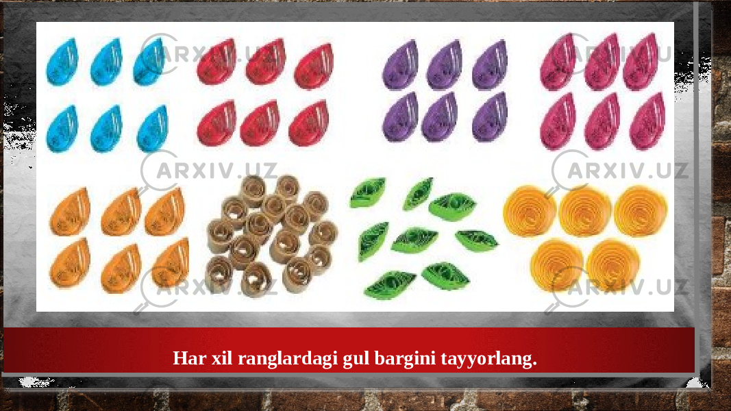 Har xil ranglardagi gul bargini tayyorlang. 