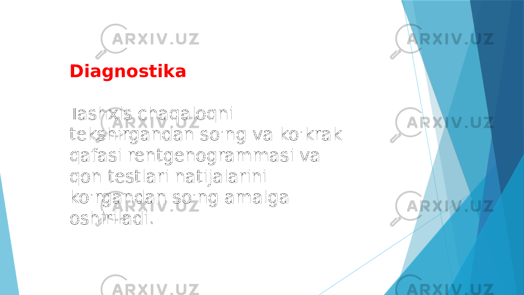 Diagnostika Tashxis chaqaloqni tekshirgandan so&#39;ng va ko&#39;krak qafasi rentgenogrammasi va qon testlari natijalarini ko&#39;rgandan so&#39;ng amalga oshiriladi. 