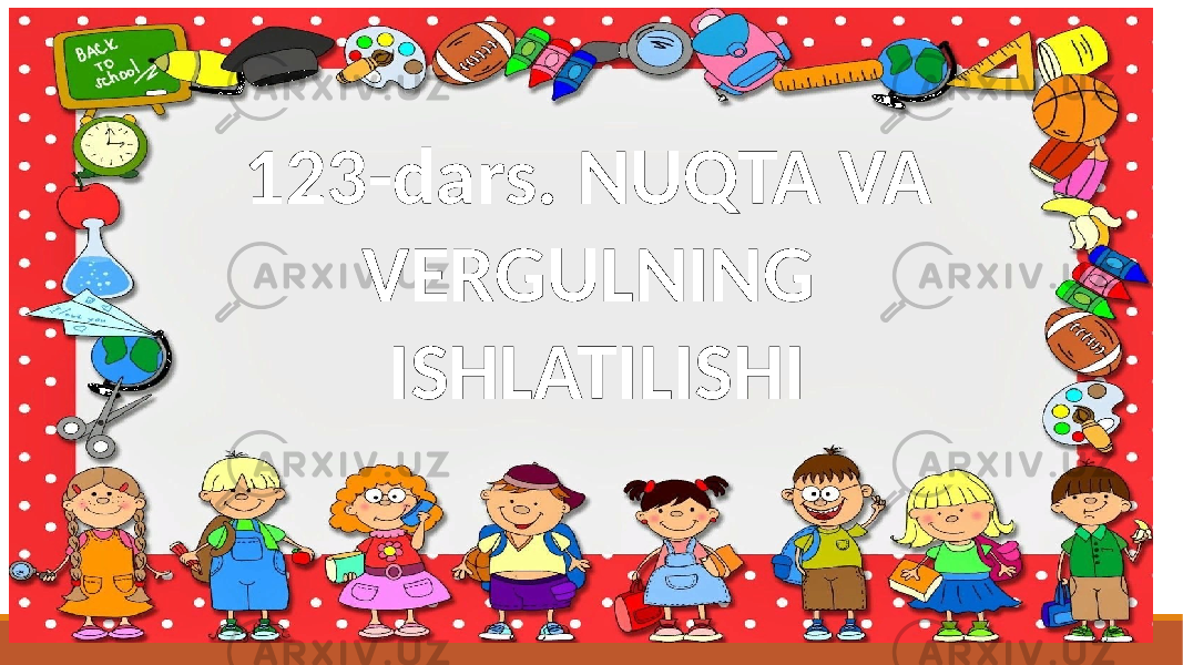 123-dars. NUQTA VA VERGULNING ISHLATILISHI 