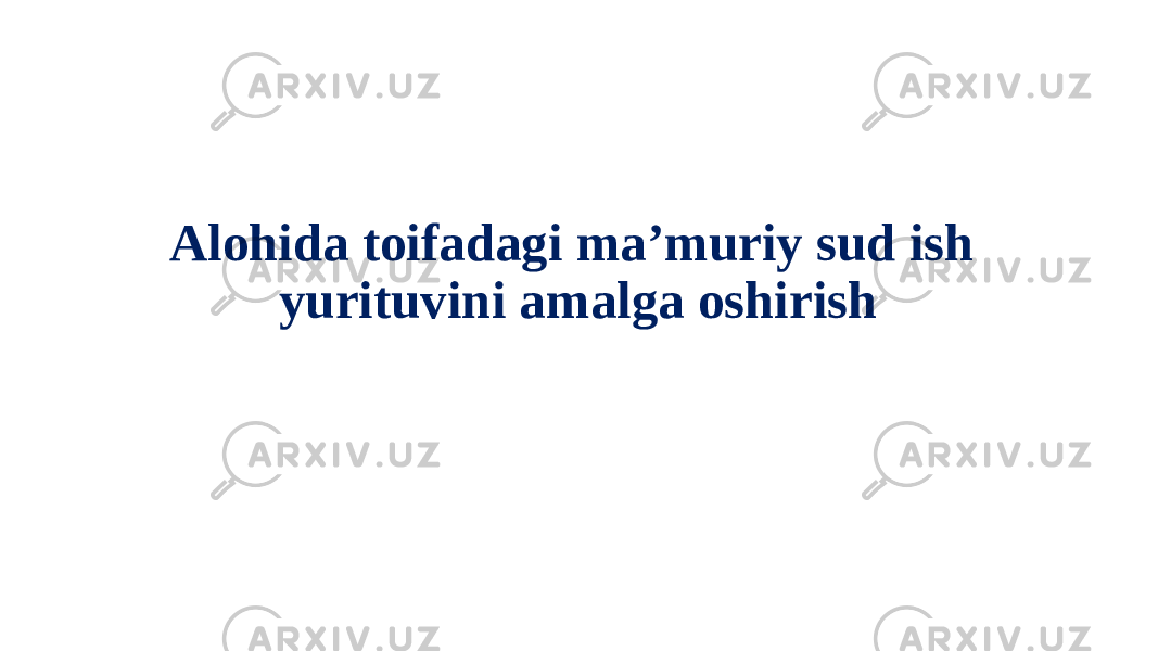 Alohida toifadagi ma’muriy sud ish yurituvini amalga oshirish 