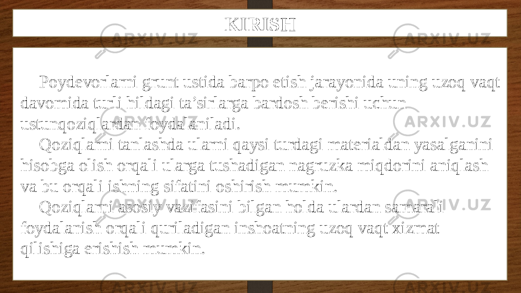 KIRISH Poydevorlarni grunt ustida barpo etish jarayonida uning uzoq vaqt davomida turli hildagi ta’sirlarga bardosh berishi uchun ustunqoziqlardan foydalaniladi. Qoziqlarni tanlashda ularni qaysi turdagi materialdan yasalganini hisobga olish orqali ularga tushadigan nagruzka miqdorini aniqlash va bu orqali ishning sifatini oshirish mumkin. Qoziqlarni asosiy vazifasini bilgan holda ulardan samarali foydalanish orqali quriladigan inshoatning uzoq vaqt xizmat qilishiga erishish mumkin. 