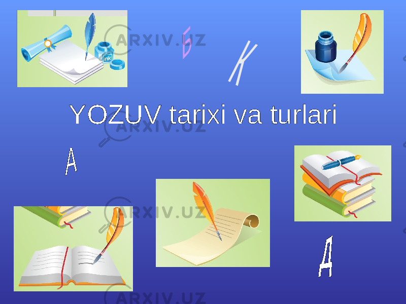 YOZUV tarixi va turlari 
