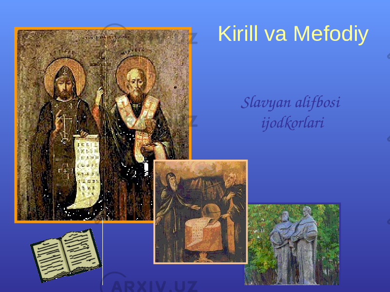 Kirill va Mefodiy Slavyan alifbosi ijodkorlari 