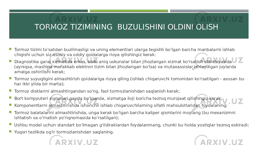 TORMOZ TIZIMINING BUZULISHINI OLDINI OLISH  Tormoz tizimi to&#39;satdan buzilmasligi va uning elementlari ularga tegishli bo&#39;lgan barcha manbalarni ishlab chiqishi uchun siz asosiy va oddiy qoidalarga rioya qilishingiz kerak:  Diagnostika garaj xizmatida emas, balki aniq uskunalar bilan jihozlangan xizmat ko&#39;rsatish stantsiyasida (ayniqsa, mashina murakkab elektron tizim bilan jihozlangan bo&#39;lsa) va mutaxassislar ishlaydigan joylarda amalga oshirilishi kerak;  Tormoz suyuqligini almashtirish qoidalariga rioya qiling (ishlab chiqaruvchi tomonidan ko&#39;rsatilgan - asosan bu har ikki yilda bir marta);  Tormoz disklarini almashtirgandan so&#39;ng, faol tormozlanishdan saqlanish kerak;  Bort kompyuteri signallari paydo bo&#39;lganda, xizmatga iloji boricha tezroq murojaat qilishingiz kerak;  Komponentlarni almashtirishda ishonchli ishlab chiqaruvchilarning sifatli mahsulotlaridan foydalaning;  Tormoz balatalarini almashtirishda, unga kerak bo&#39;lgan barcha kaliper qismlarini moylang (bu mexanizmni ishlatish va o&#39;rnatish yo&#39;riqnomasida ko&#39;rsatilgan);  Ushbu model uchun standart bo&#39;lmagan g&#39;ildiraklardan foydalanmang, chunki bu holda yostiqlar tezroq eskiradi;  Yuqori tezlikda og&#39;ir tormozlanishdan saqlaning. 