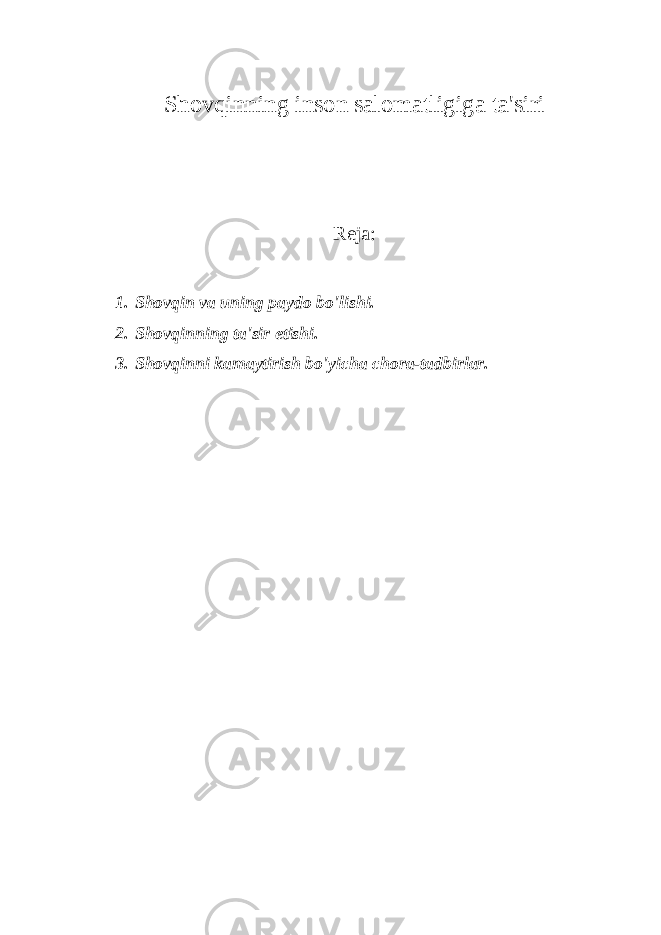 Shovqinning inson salomatligiga ta&#39;siri Reja: 1. Shovqin va uning paydo bo&#39;lishi. 2. Shovqinning ta&#39;sir etishi. 3. Shovqinni kamaytirish bo&#39;yicha chora-tadbirlar. 