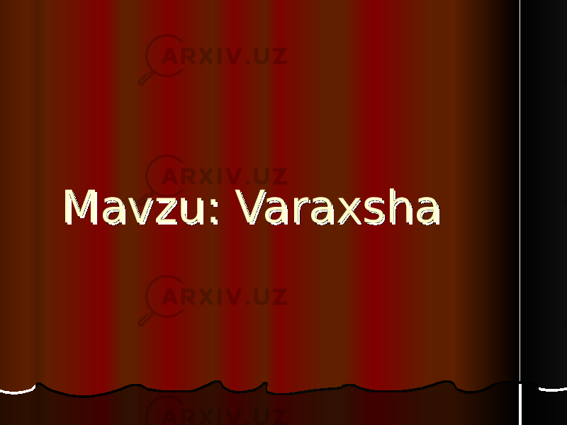 Mavzu: VaraxshaMavzu: Varaxsha 