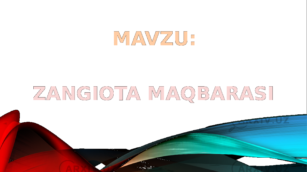 MAVZU: ZANGIOTA MAQBARASI 