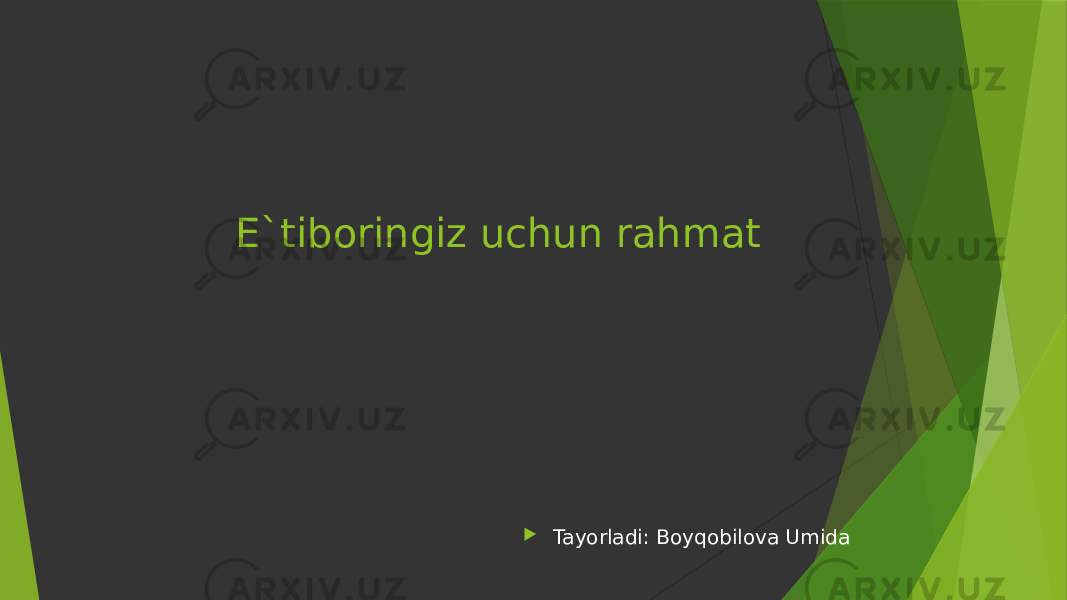 E`tiboringiz uchun rahmat  Tayorladi: Boyqobilova Umida 