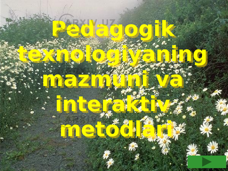 Pedagogik texnologiyaning mazmuni va interaktiv metodlari010203 0A 0F04100F110C07 07 0F02 