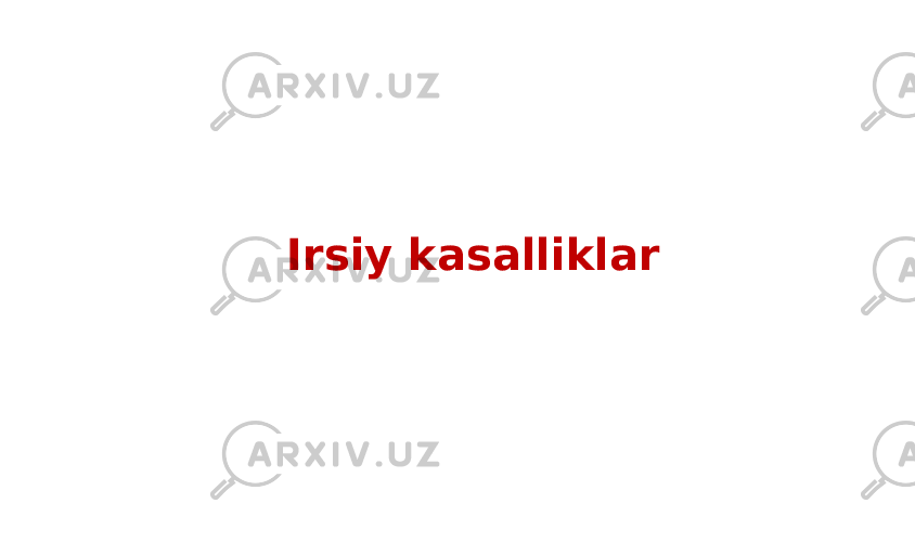 Irsiy kasalliklar 