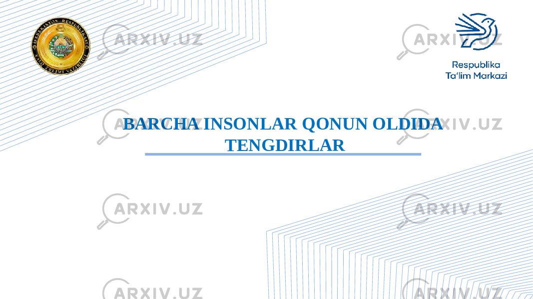 BARCHA INSONLAR QONUN OLDIDA TENGDIRLAR 