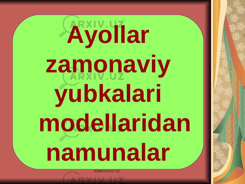 Ayollar zamonaviy yubkalari modellaridan namunalar WWW.ARXIV.UZ 