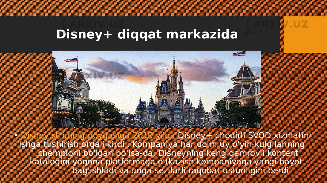 Disney+ diqqat markazida • Disney striming poygasiga 2019 yilda Disney+  chodirli SVOD xizmatini ishga tushirish orqali kirdi . Kompaniya har doim uy o&#39;yin-kulgilarining chempioni bo&#39;lgan bo&#39;lsa-da, Disneyning keng qamrovli kontent katalogini yagona platformaga o&#39;tkazish kompaniyaga yangi hayot bag&#39;ishladi va unga sezilarli raqobat ustunligini berdi. 