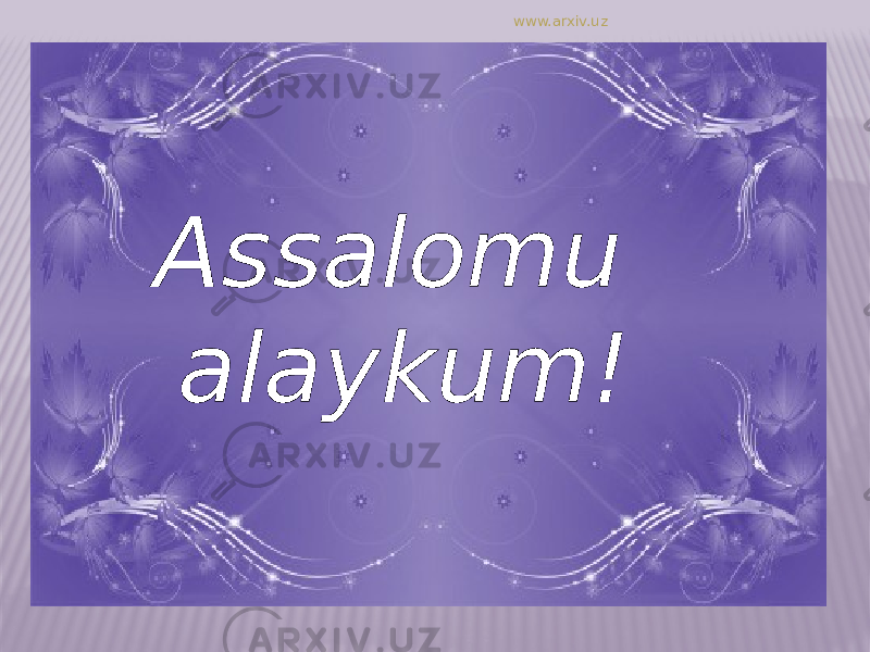 Assalomu alaykum! www.arxiv.uz 