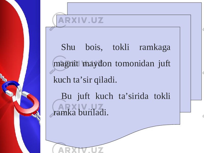 Shu b о is, t о kli r а mk а g а m а gnit m а yd о n t о m о nid а n juft kuch t а’ sir qil а di. Bu juft kuch t а’ sirid а t о kli r а mk а buril а di. 