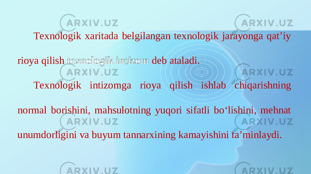 Texnologik xaritada belgilangan texnologik jarayonga qat’iy rioya qilish texnologik intizom deb ataladi. Texnologik intizomga rioya qilish ishlab chiqarishning normal borishini, mahsulotning yuqori sifatli bo‘lishini, mehnat unumdorligini va buyum tannarxining kamayishini ta’minlaydi. 