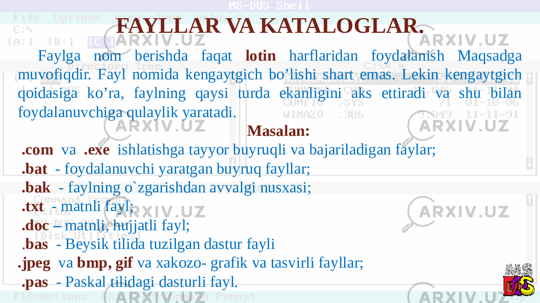 Faylga nom berishda faqat lotin harflaridan foydalanish Maqsadga muvofiqdir. Fayl nomida kengaytgich bo’lishi shart emas. Lekin kengaytgich qoidasiga ko’ra, faylning qaysi turda ekanligini aks ettiradi va shu bilan foydalanuvchiga qulaylik yaratadi. Masalan: .com va .exe ishlatishga tayyor buyruqli va bajariladigan faylar; .bat - foydalanuvchi yaratgan buyruq fayllar; .bak - faylning o`zgarishdan avvalgi nusxasi; .txt - matnli fayl; .doc – matnli, hujjatli fayl; . bas - Beysik tilida tuzilgan dastur fayli .jpeg va bmp, gif va xakozo- grafik va tasvirli fayllar; .pas - Paskal tilidagi dasturli fayl. FAYLLAR VA KATALOGLAR. 