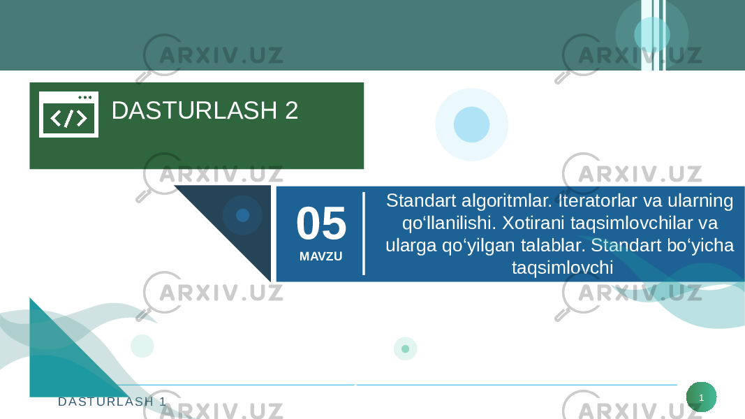 D A S T U R L A S H 1 1DASTURLASH 2 Standart algoritmlar. Iteratorlar va ularning qo‘llanilishi. Xotirani taqsimlovchilar va ularga qo‘yilgan talablar. Standart bo‘yicha taqsimlovchi05 MAVZU 