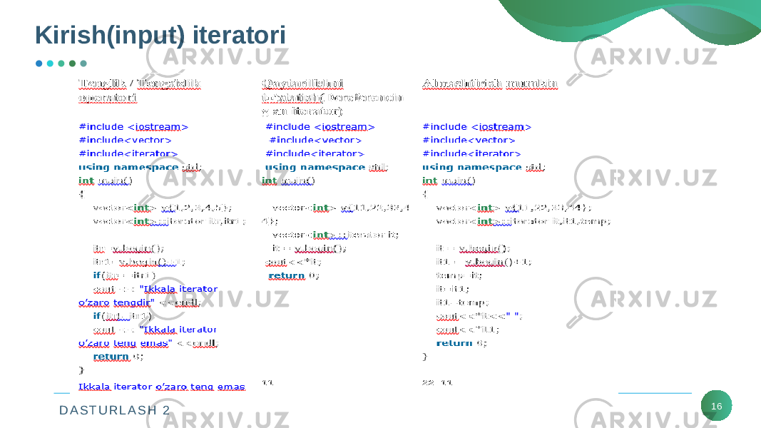 D A S T U R L A S H 2Kirish(input) iteratori 16 