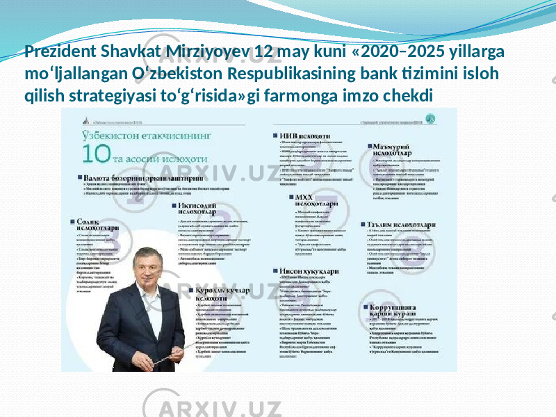 Prezident Shavkat Mirziyoyev 12 may kuni «2020–2025 yillarga mo‘ljallangan O‘zbekiston Respublikasining bank tizimini isloh qilish strategiyasi to‘g‘risida»gi farmonga imzo chekdi 