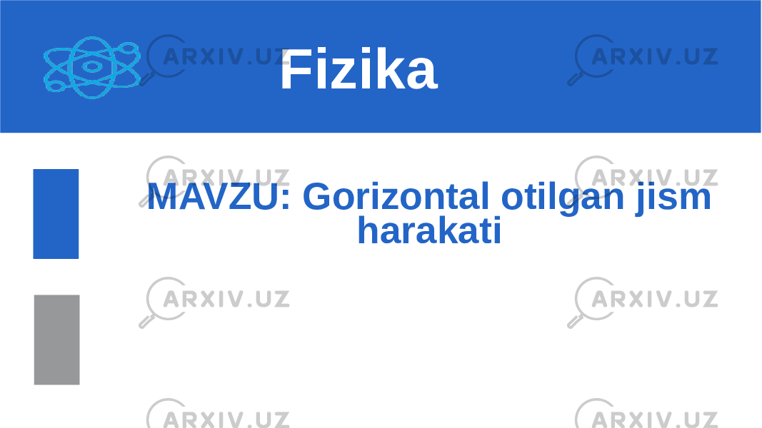 MAVZU: Gorizontal otilgan jism harakatiFizika 