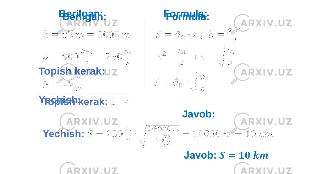  Berilgan: Formula: , Topish kerak: Yechish: Javob: • 