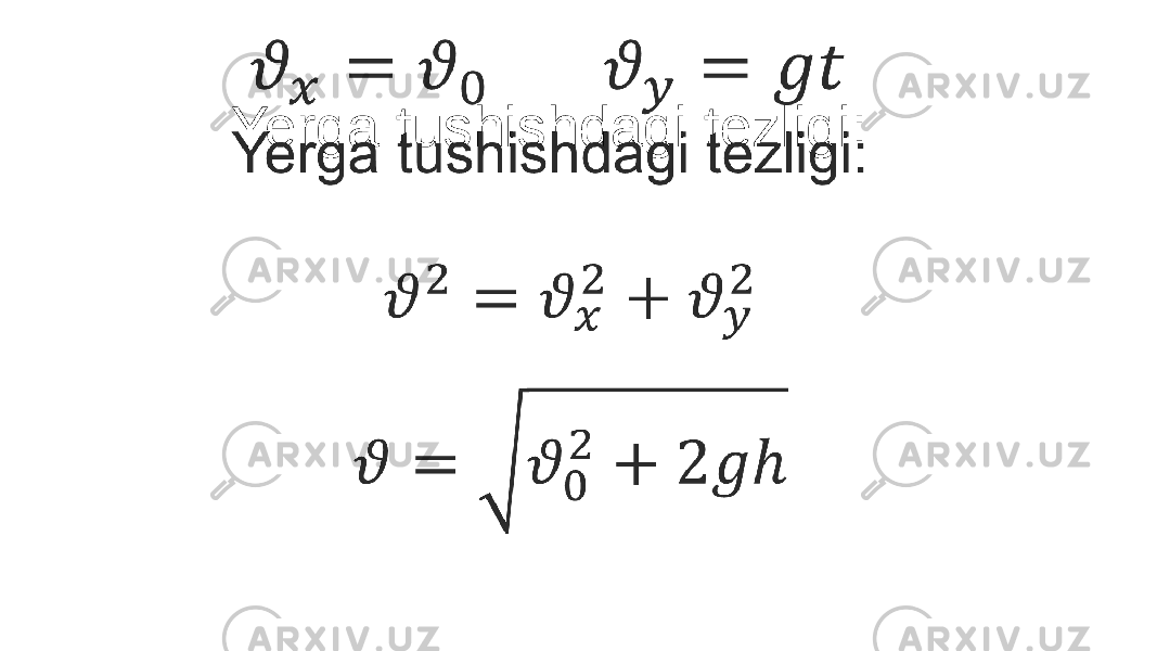  Yerga tushishdagi tezligi: • 